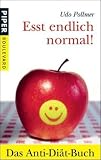 E&szlig;t endlich normal!: Das Anti-Di&auml;t-Buch - Udo Pollmer