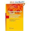 Zukunftsorientierter Wandel im Krankenhausmanagement: Outsourcing, IT-Nutzenpotenziale, Kooperationsformen, Changemanagement