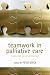 Teamwork in Palliative Care: Fulfilling or Frustrating?