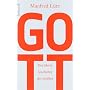 Gott: Eine kleine Geschichte des Gr��ten von Manfred L�tz