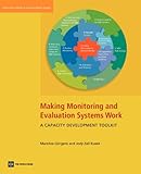 Making Monitoring and Evaluation Systems Work: A Capacity Development Toolkit (World Bank Training Series)