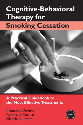 Cognitive-Behavioral Therapy for Smoking Cessation: A Practical Guidebook to the Most Effective Treatments (Practical Clinical Guidebooks)