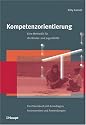 Kompetenzorientierung: Eine Methodik für die Kinder- und Jugendhilfe: Ein Praxisbuch mit Grundlagen, Instrumenten und Anwendungen