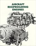 Aircraft Reciprocating Engines: An Aviation Maintenance Publishers, Inc. Training Manual