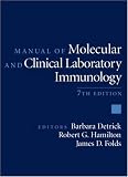 MANUAL OF MOLECULAR AND CLINICAL LABORATORY IMMUNOLOGY : 7TH EDN