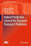 Hybrid predictive control for dynamic transport problems