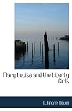 Mary Louise and the Liberty Girls