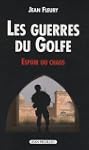 Les Guerres du Golfe: Espoir ou chaos