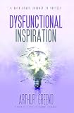 Dysfunctional Inspiration