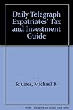 The expatriates' tax & investment guide