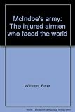 McIndoe's army : the injured airmen who faced the world