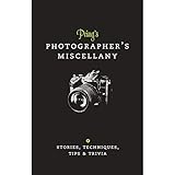 Pring's photographer's miscellany : stories, techniques, tips & trivia