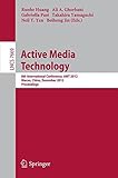 Active media technology : 8th International Conference, AMT 2012, Macau, China, December 4-7, 2012 : proceedings