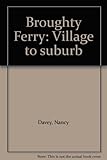 Broughty Ferry : village to suburb