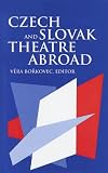 Czech and Slovak Theatre Abroad: In the USA, Canada, Australia and England