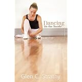 Dancing on the Inside ~ Glen Strathy