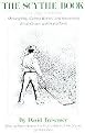 The Scythe Book (Mowing Hay, Cutting Weeds, and Harvesting Small Grains, With Hand Tools) (Illustrated) (Paperback)