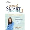 Word Smart Junior II, 2nd Edition (Smart Juniors Guide for Grades 6 to 8)