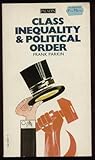 Class inequality and political order : social stratification in capitalist and Communist societies
