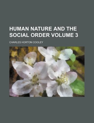 Human nature and the social order Volume 3