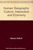 Human geography : culture, interaction, and economy
