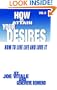How to Attain Your Desires, Volume 2: How to Live Life and Love It!
