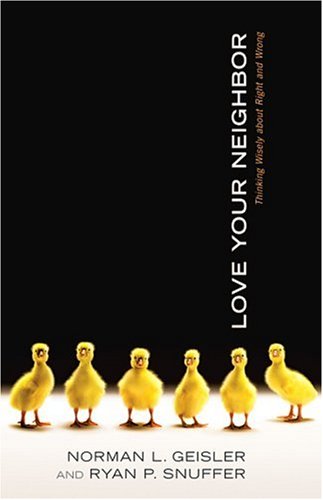 Love Your Neighbor: Thinking Wisely about Right and Wrong