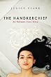 The Handkerchief: An Intimate Love Story