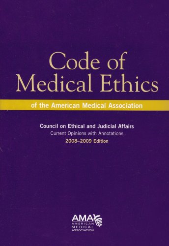 Code of Medical Ethics of the American Medical Association: 2008-2009 Edition (Code of Medical Ethics)