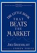 The Little Book That Beats the Market (Little Books. Big Profits)
