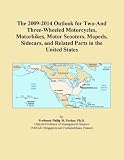 The 2009-2014 Outlook for Two-And Three-Wheeled Motorcycles, Motorbikes, Motor Scooters, Mopeds, Sidecars, and Related Parts in the United States