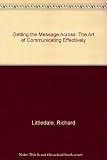 Getting the message across-- : good news, good newsletters and good news-sheets for your church : the art of communicating effectively