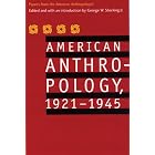 Click here to buy American Anthropology, 1921-1945: Papers from the American Anthropologist by  American Anthropological Association and George W. Stocking.