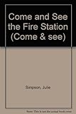 Come and see the fire station