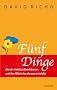 F�nf Dinge die wir nicht �ndern k�nnen und das Gl�ck das daraus entsteht