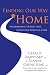 Finding Our Way Home: Heartwarming Stories That Ignite Our Spiritual Core