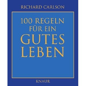 100 Regeln für ein gutes Leben