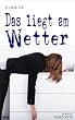 Das liegt am Wetter