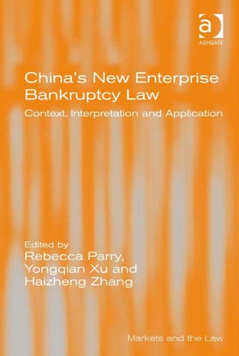 China's New Enterprise Bankruptcy Law: Context, Interpretation and Application (Markets and the Law)