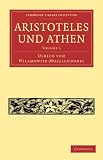 Aristoteles und Athen: Volume 1 (Cambridge Library Collection - Classics) - Ulrich von Wilamowitz-Moellendorff