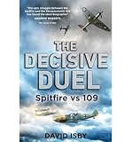 The decisive duel : Spitfire vs 109