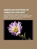 American Rappers of Jamaican Descent: The Notorious B.I.G., Busta Rhymes, Slick Rick, Canibus, Krs-One, Pete Rock, Sean Kingston