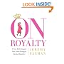 On Royalty: A Very Polite Inquiry Into Some Strangely Related Families