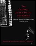 The Criminal Justice System and Women: Offenders, Prisoners, Victims, and Workers