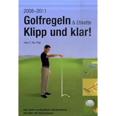Golfregeln & Etikette: Klipp und klar! Ausgabe 2008-2011