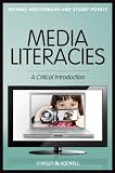 Media Literacies: A Critical Introduction