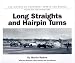 Long Straights and Hairpin Turns The History of Northwest Sports Car Racing Volume 1 1950 through 1961