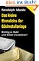 Das kleine Einmaleins der Edelmetallanlage - Richtig in Gold und Silber investieren (Geld ist Gold)
