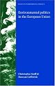 Environmental Politics in the European Union: Policy-making, Implementation and Patterns of Multi-level Governance (Issues in Environmental Politics): ... (Issues in Environmental Politics)