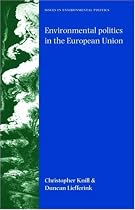 Environmental Politics in the European Union: Policy-making, Implementation and Patterns of Multi-level Governance (Issues in Environmental Politics): ... (Issues in Environmental Politics)